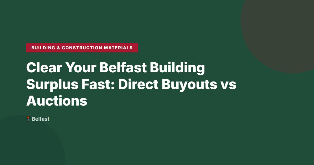 Building & Construction Materials surplus stock — Belfast