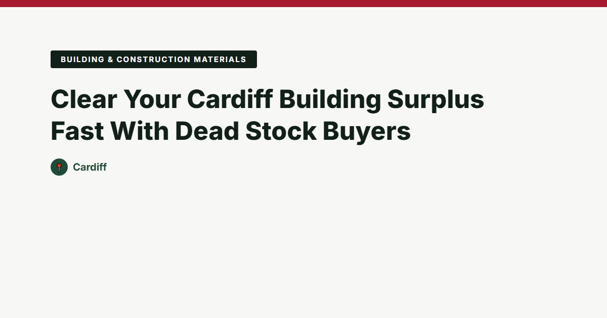 Building & Construction Materials surplus stock — Cardiff