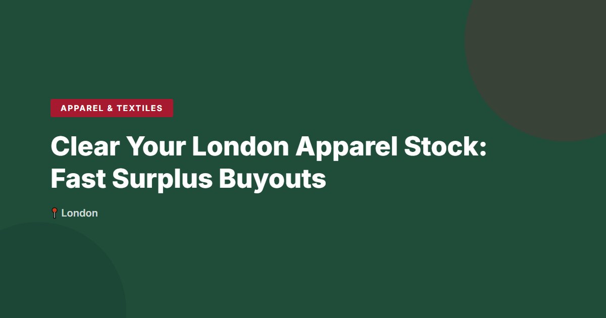 Clear Your London Apparel Stock: Fast Surplus Buyouts