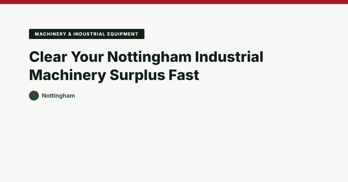 Machinery & Industrial Equipment surplus stock — Nottingham
