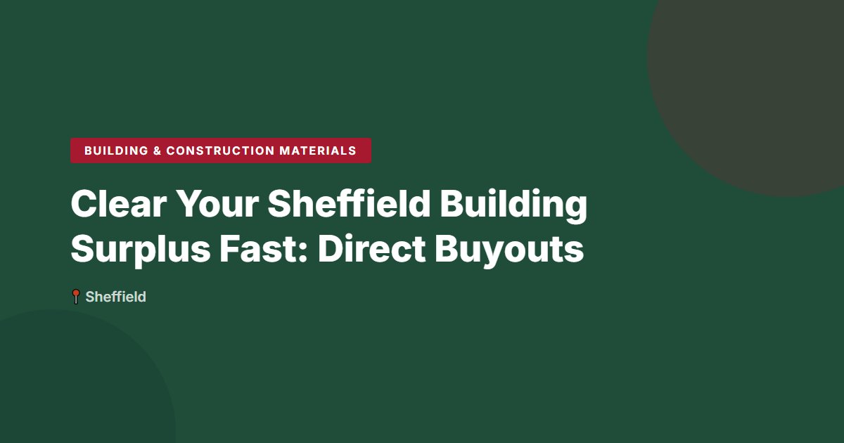 Building & Construction Materials surplus stock — Sheffield