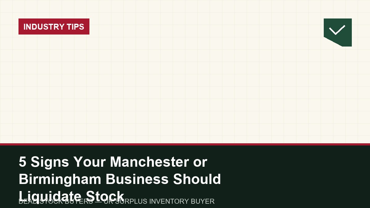 5 Signs Your Manchester or Birmingham Business Should Liquidate Stock